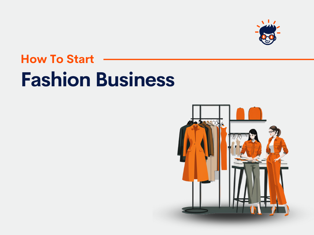 How To Start Fashion Business (10 Steps) - theBrandBoy