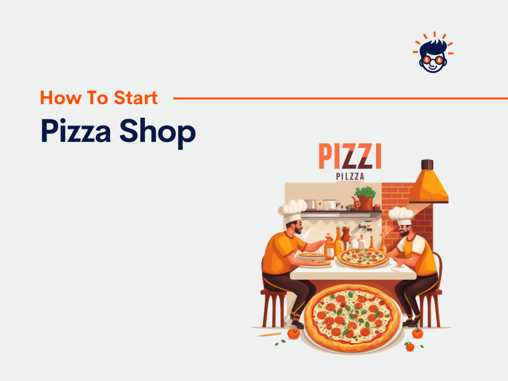 How To Start Pizza Shop (10 Steps) - TheBrandBoy.Com