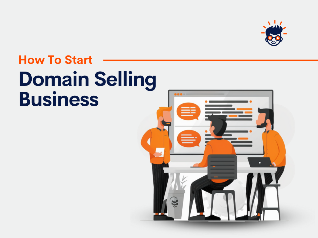 How To Start Domain Selling Business (10 Steps) - TheBrandBoy