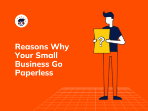 Reasons Why Your Small Business Go Paperless