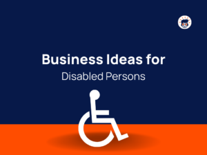 Business Ideas For Disabled Persons