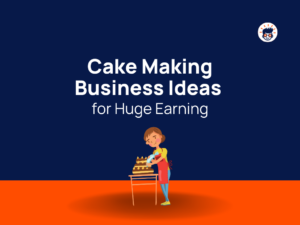 Cake Making Business Ideas For Huge Earning