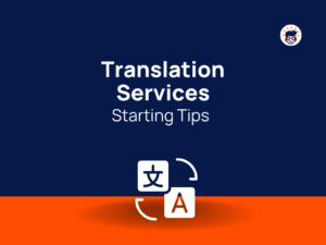 Translation Services Starting Tips
