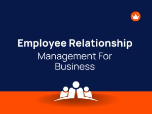Employee Relationship Management For Business