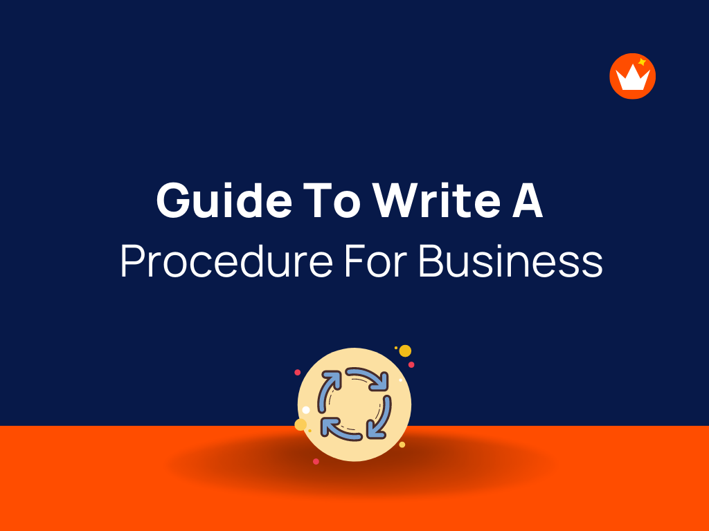 How To Write A Procedure For Your Business (Step By Step Guide)