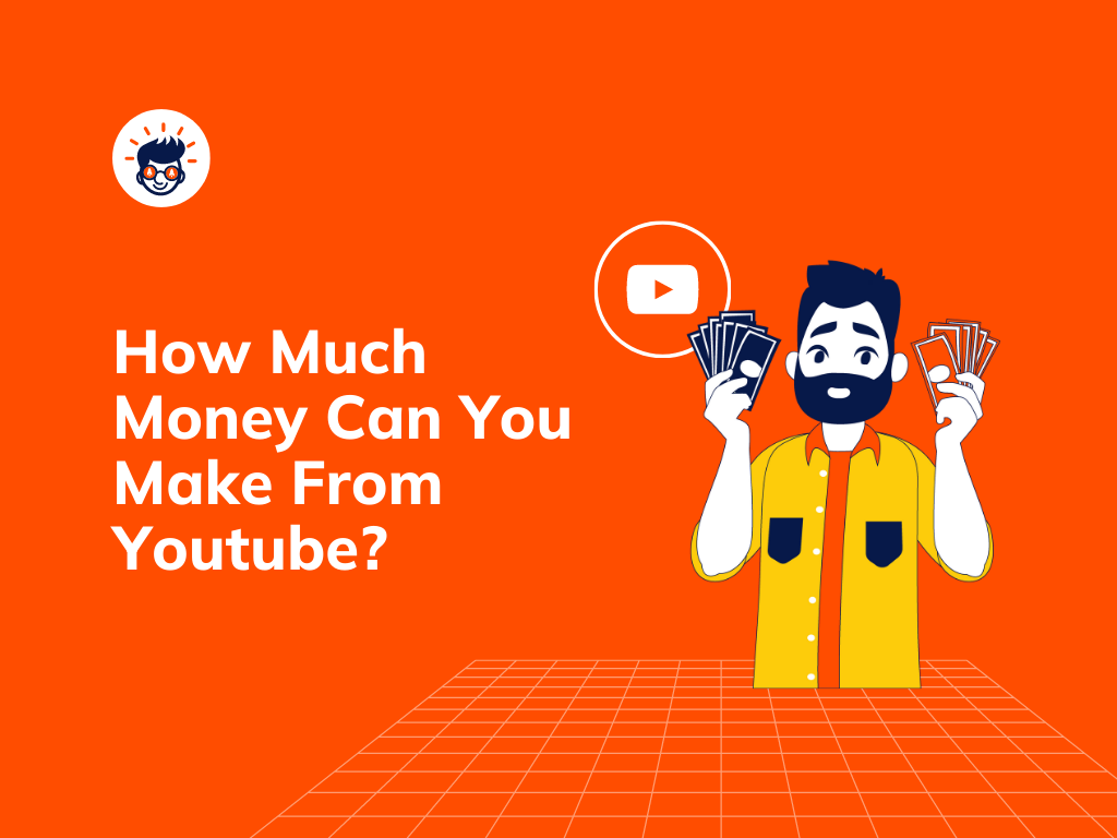 How Much Money Can You Make From Youtube?