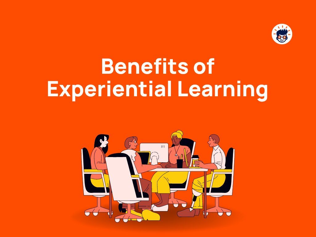 Experiential Learning In the Workplace Benefits, Examples