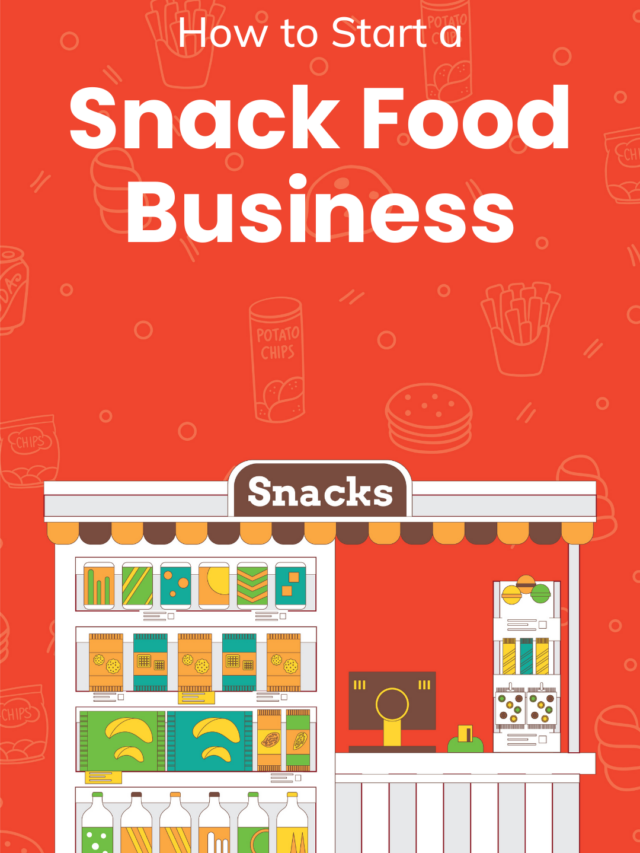 How To Start A Snack Food Business