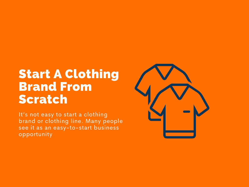 How To Start A Clothing Brand: A Step-By-Step Guide