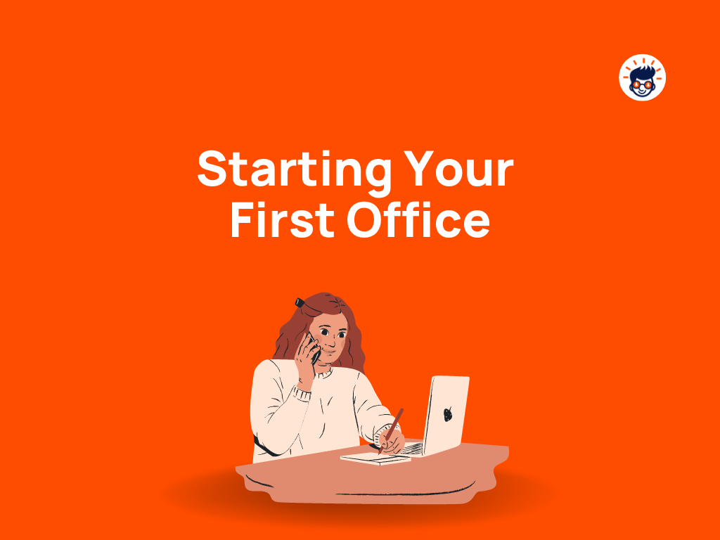 Ultimate Guide For Starting Your First Office