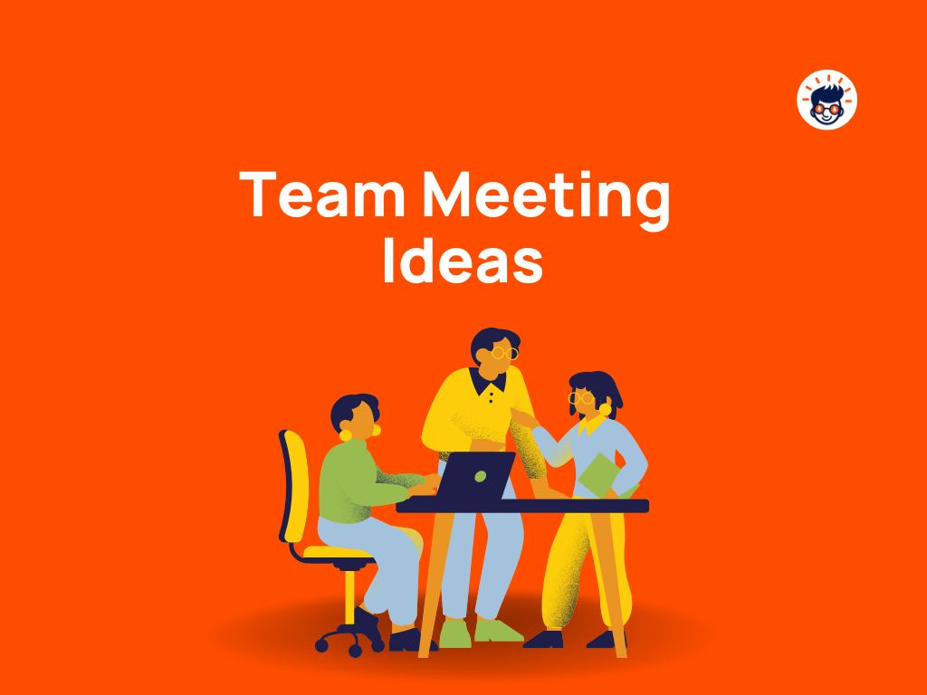 51-team-meeting-ideas-spice-up-your-gatherings-for-better-results